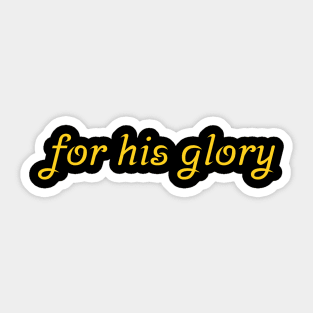 For His Glory Sticker